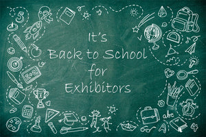 It's Back to School Time for Exhibitors